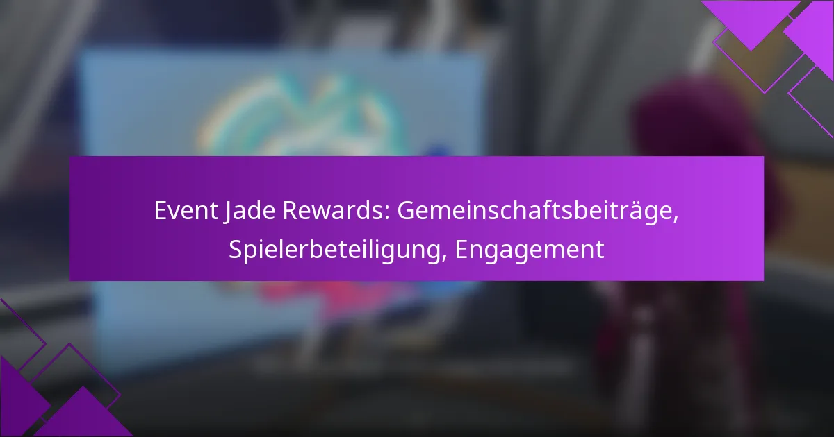 Event Jade Rewards: Gemeinschaftsbeiträge, Spielerbeteiligung, Engagement
