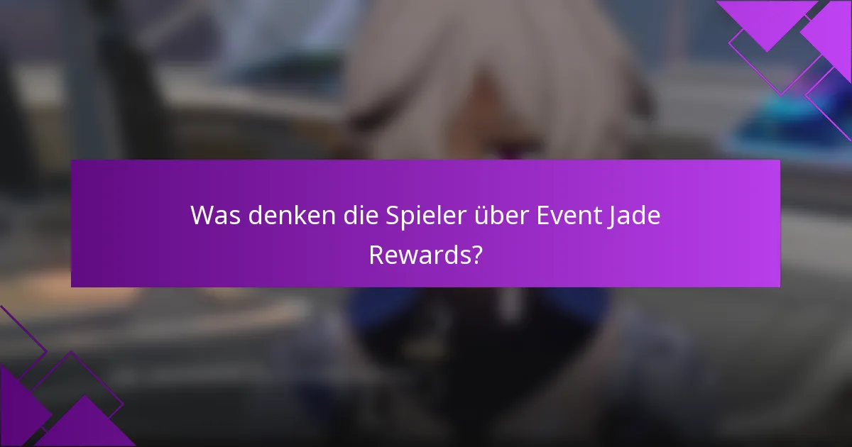 Was denken die Spieler über Event Jade Rewards?