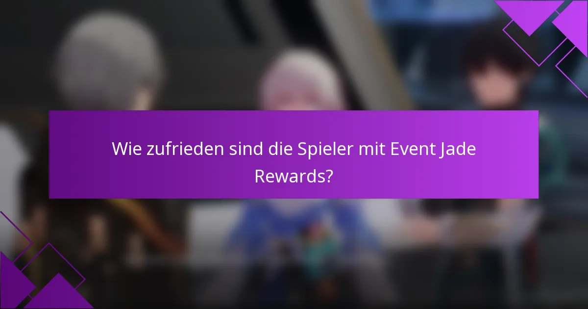 Wie zufrieden sind die Spieler mit Event Jade Rewards?